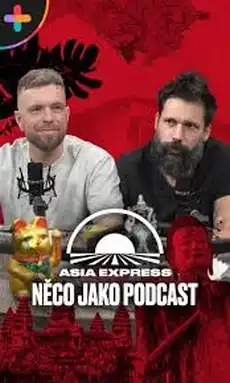 Asia Express – Něco jako podcast – 1. díl